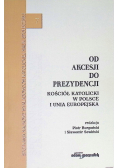 Od akcesji do prezydencji. Kościół katolicki w Polsce i Unia