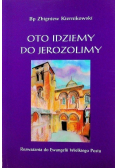 Oto idziemy do Jerozolimy