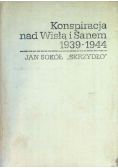 Konspiracja nad Wisłą i Sanem 1939 - 1944
