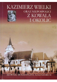 Kazimierz Wielki oraz niepospolici z Kowala i okolic