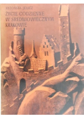 Życie codzienne w średniowiecznym Krakowie ( wiek XIII - XV )