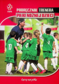 Podręcznik trenera piłki nożnej dzieci