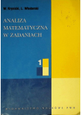 Analiza matematyczna w zadaniach Tom 1