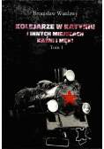 Kolejarze w Katyniu i innych miejscach kaźni i męki Tom 1