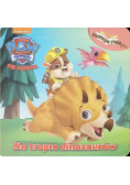 Psi Patrol Pewnego razu Na tropie dinozaurów