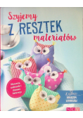 Szyjemy z resztek materiałów