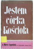 Jestem córką Kościoła