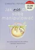 Jak nie dać sobą manipulować