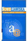 Nowe zjawiska w języku tekście i komunikacji