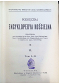 Podręczna encyklopedya kościelna A. Tom I do II, 1904 r.