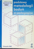 Podstawy metodologii badań w pedagogice