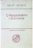 O Wyspiańskim i dramacie