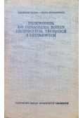 Przewodnik do oznaczania roślin leczniczych trujących i użytkowych