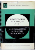 Na warszawskim kierunku operacyjnym