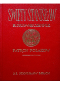 Święty Stanisław Biskup męczennik Patron Polaków