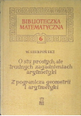 O stu prostych ale trudnych zagadnieniach arytmetyki  Z pogranicza geometrii i arytmetyki Tom 6
