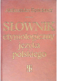 Słownik etymologiczny języka polskiego