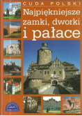Cuda Polski najpiękniejsze zamki, dworki i pałace