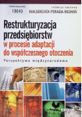 Restrukturyzacja przedsiębiorstw w procesie adaptacji do współczesnego otoczenia Perspektywa międzynarodowa