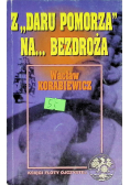 Z Daru Pomorza na bezdroża
