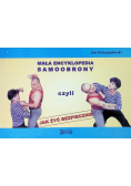 Mała encyklopedia samoobrony czyli jak żyć bezpiecznie