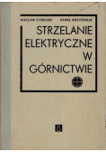 Strzelanie elektryczne w górnictwie