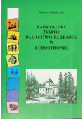 Zabytkowy zespół Pałacowo - parkowy w Lubostroniu