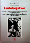 Ludobójstwo dokonane przez nacjonalistów ukraińskich na Polakach w województwie tarnopolskim 1939-1946