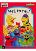 Hej, to my!