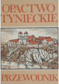Opactwo Tynieckie. Przewodnik