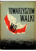 Towarzyszom Walki MO