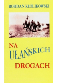 Na Ułańskich drogach