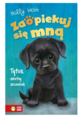 Zaopiekuj się mną Tytus smutny szczeniak