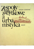 Zespoły zabytkowe a urbanistyka