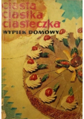 Ciasta ciastka ciasteczka, wypiek domowy