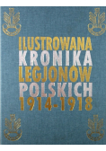 Ilustrowana Kronika Legionów Polskich 1914 - 1918