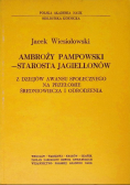 Ambroży Pampowski starosta Jagiellonów