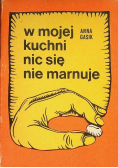W mojej kuchni nic się nie marnuje