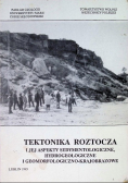 Tektonika roztocza i jej aspekty sedymentologiczne hydrogeologiczne i geomorfologiczno - krajobrazowe