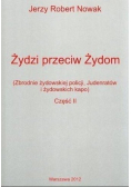 Żydzi przeciw Żydom Część II