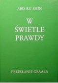 W Świetle Prawdy Przesłanie Graala Tom 3