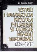 Ustrój i organizacja Kościoła polskiego w okresie niewoli narodowej 1772 - 1918
