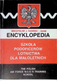Encyklopedia Szkoła Podoficerów Lotnictwa dla małoletnich tom I