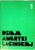 Dzieje Ameryki Łacińskiej Tom I