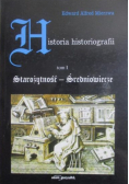 Historia historiografii Tom I