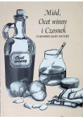 Miód, ocet winny i czosnek cudowne dary natury