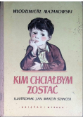 Kim chciałbym zostać