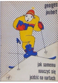 Jak samemu nauczyć się jeździć na nartach