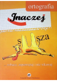 Ortografia inaczej czyli zobacz zapamiętaj i nie wkuwaj