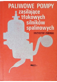 Paliwowe pompy zasilające tłokowych silników spalinowych